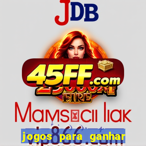 jogos para ganhar dinheiro sem deposito